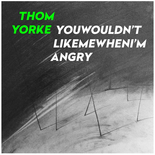 トム・ヨーク、投げ銭シングル「Youwouldn’tlikemewhenI’mangry」をリリース